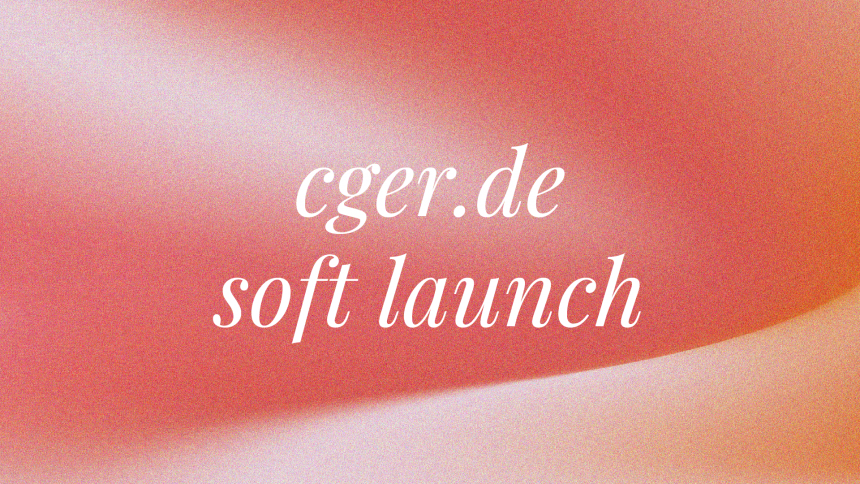 soft launch für cger magazine